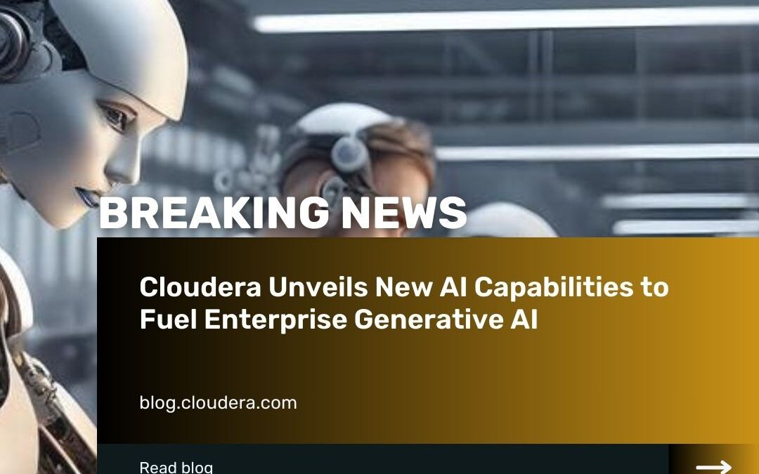 Cloudera has announced significant updates focusing on generative AI capabilities